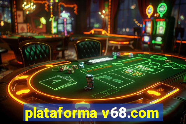 plataforma v68.com